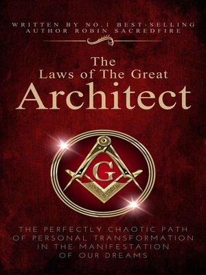 cover image of The Laws of the Great Architect--The Perfectly Chaotic Path of Personal Transformation in the Manifestation of Our Dreams